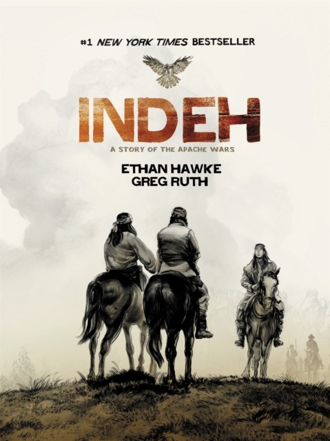 Indeh : A Story Of The Apache Wars Ethan Hawke - Image 2