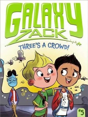 Three's a Crowd! (Galaxy Zack) - Paperback By O'Ryan, Ray - VERY GOOD