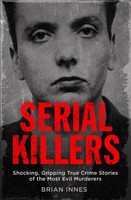 Brian Innes | Serial Killers | Taschenbuch | Englisch (2017) | Ean 9781786488473