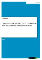 Von Der StraßE Auf Die Couch. Der Einfluss Von Social Media Auf Online-Proteste