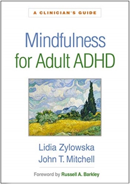 Mindfulness for Adult ADHD by John T.  Mitchell (Paperback Book)