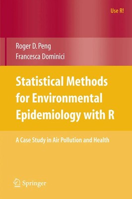 Statistical Methods for Environmental Epidemiology with R Roger D. Peng (u. a.)