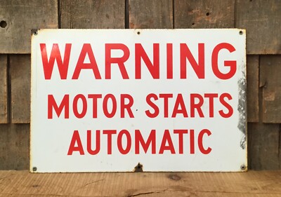 Vintage Porcelain WARNING MOTOR STARTS AUTOMATIC Gas Service Station Sign 18x12