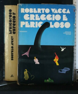 ROH UND GEFÄHRLICH. Roberto Vacca. Mondadori.