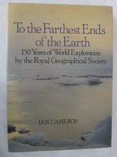 To the Farthest Ends of the Earth : One Hundred Fifty Years of World Exploration