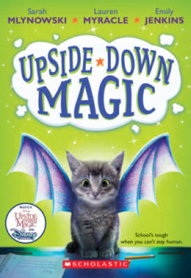 Upside-Down Magic (Upside-Down Magic #1) - Paperback By Mlynowski, Sarah - GOOD