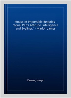 House of Impossible Beauties : 'equal Parts Attitude, Intelligence and Eyelin...