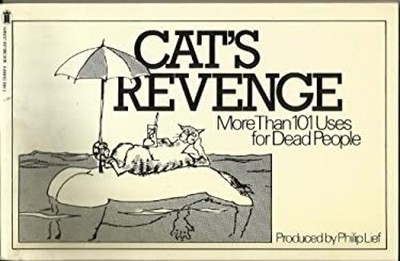 Cat's Revenge : More Than 101 Uses for Dead People Paperback Phil