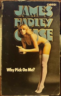Why Pick on Me? by James Hadley Chase 1981 Edition
