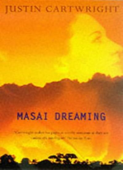 Masai Dreaming By Justin Cartwright. 9780340768365