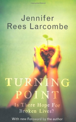 Turning Point: Is There Hope For Broken Lives ? By Jennifer Ree .9780340909447