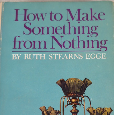 How to Make Something from Nothing Ruth Stearns Egge 1968 HC DIY Upcycle Craft