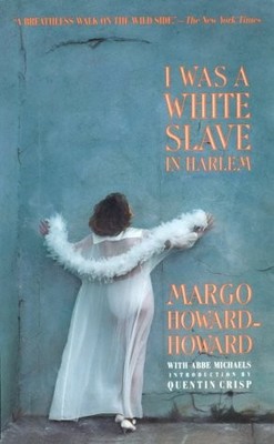 I WAS A WHITE SLAVE IN HARLEM By Richard Howard *Excellent Condition*