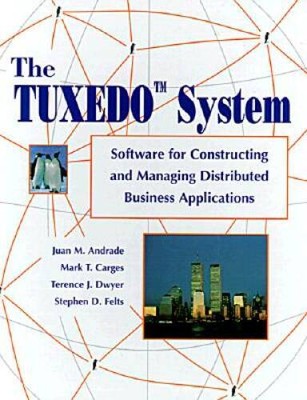 The TUXEDO System: Software for Constructing and Managing Distribute - VERY GOOD