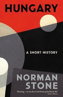 Hungary: A Short History by Norman Stone (Paperback, 2019)