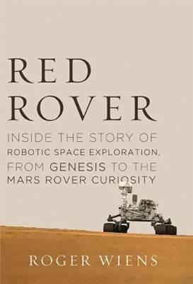 Red Rover: Inside the Story of Robotic Space Exploration from Genesis WIE NEU