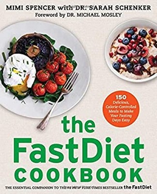 The FastDiet Cookbook : 150 Delicious, Calorie-Controlled Meals t