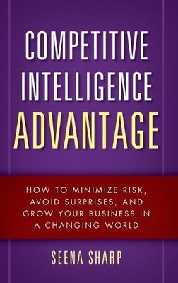 Competitive Intelligence Advantage - 9780470293171