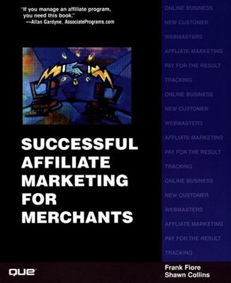 SUCCESSFUL AFFILIATE MARKETING FOR MERCHANTS By Shawn Collins & Frank Fiore *VG*