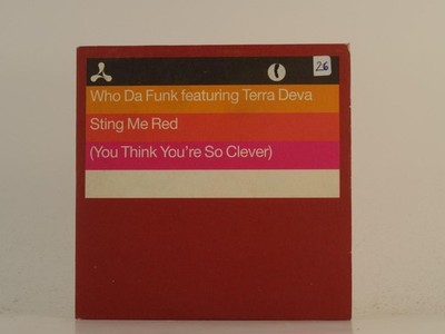 WHO DA FUNK FT TERRA DEVA STING ME RED (H1) 4 Track Promo CD Single including Ca