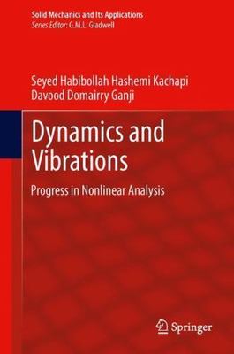 Dynamics and Vibrations: Progress in Nonlinear Analysis (Solid Mechanics and Its