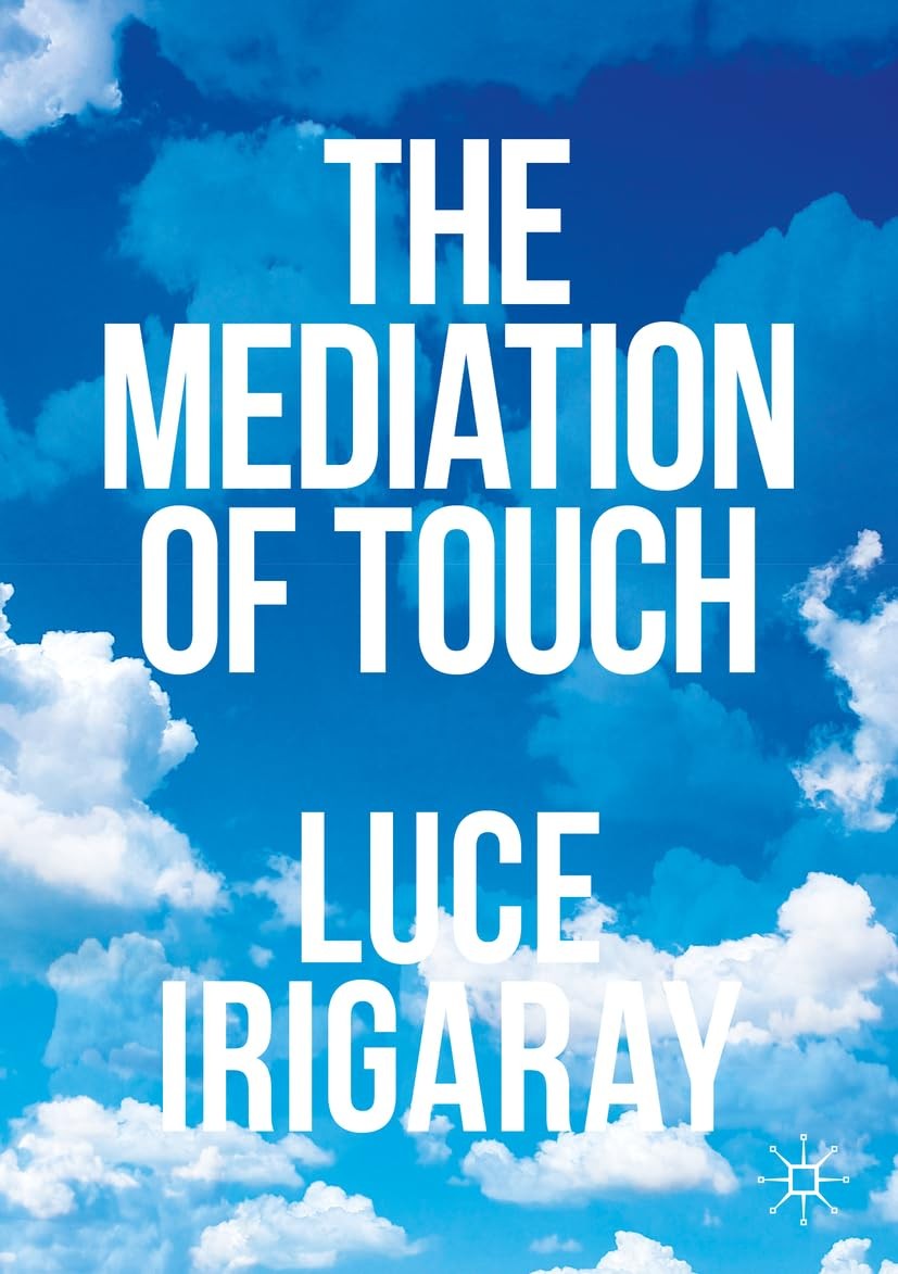 The Mediation of Touch by Luce Irigaray | PB | 2024 - Image 2