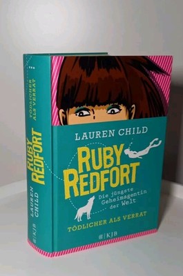 Ruby Redfort, Band 4 - Tödlicher als Verrat, Lauren Child, Deutsch, Gebunden