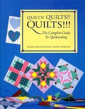 Quilts! Quilts!! Quilts!!!: The Complete Guide to Quiltmaking by McClun, Diana