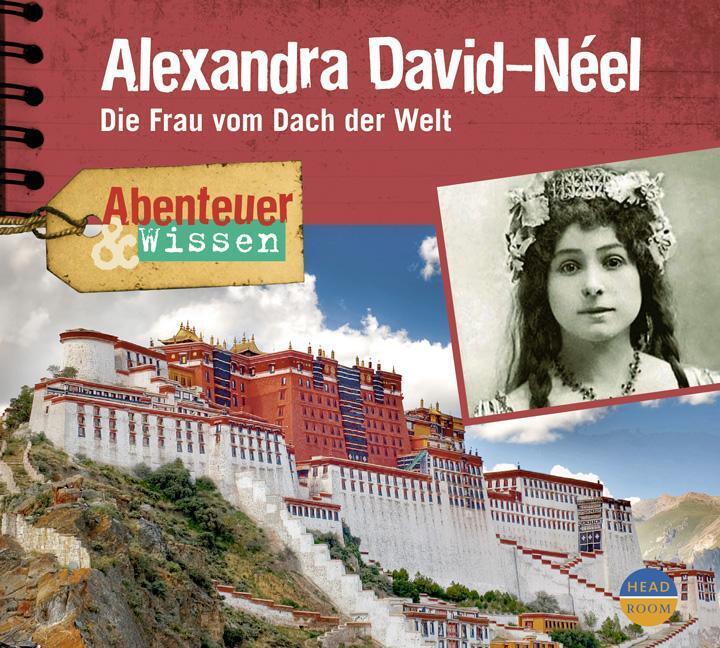 Alexandra David-néel | Ute Welteroth | Die Frau Vom Dach Der Welt |
