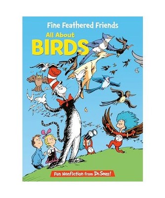 Fine Feathered Friends: All About Birds [The Cat in the Hat's Learning Library],