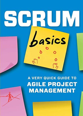 Scrum Basics: A Very Quick Guide to Agile Project Manag - Mass Market Paperback