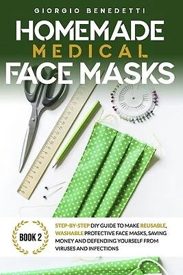 Homemade Medical Face Masks Step-by-Step DIY Guide Make Reusa by Benedetti Giorg - Picture 1 of 1