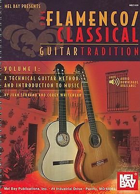 The Flamenco/ Classical Guitar Tradition: A Technical Guitar Method and Introdu