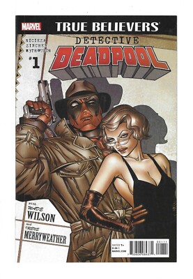 TRUE BELIEVERS: DETECTIVE DEADPOOL #1 --- NICIEZA! HI-GRADE! Marvel! 2016! NM