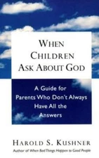 When Children Ask About God: A Guide for Parents Who Don't Always Have All...