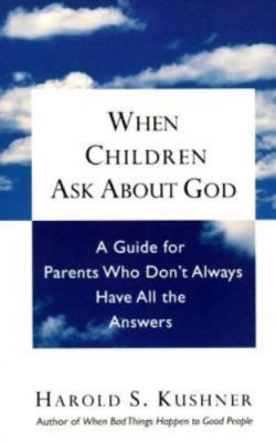 When Children Ask About God: A Guide for- 9780805210330, Kushner, paperback, new