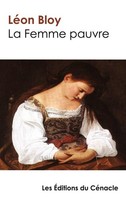 La Femme Pauvre (éDition De RéFéRence) LéOn Bloy