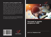 Jean-Luc StéPhane Goli | Succeed W Swoim Projekcie CRM | Taschenbuch | Polnisch