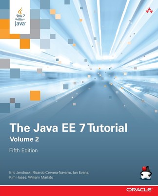 The Java EE 7 Tutorial: Volume 2 (5th Edition) (Java Series)