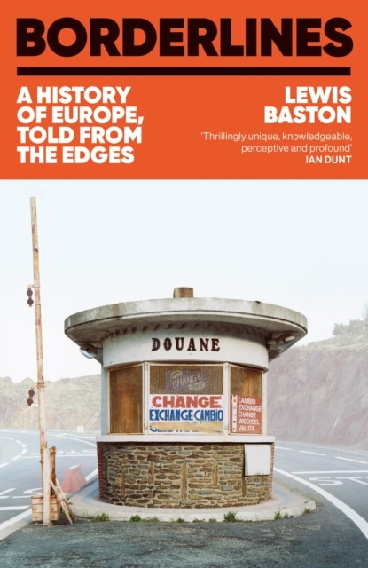 Borderlines A History of Europe in 29 Borders by Lewis Baston (Hardback Book)