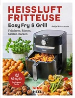 Tefal: HeißLuftfritteuse Easy Fry & Grill Kochbuch Und Rezeptbuch | Watermann