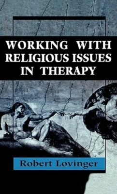 Working Religious Issues In Therapy by Robert J Lovinger: New