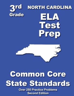 North Carolina 3Rd Grade Ela Test Prep: Common Core Learning Standards
