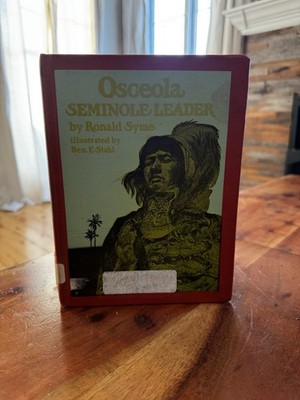 Osceola, Seminole Leader by Ronald Syme (Hardcover) Ex-Library