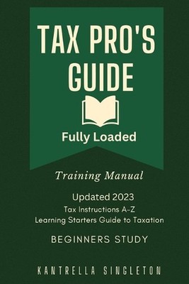Tax Pro's Starting Beginners Learning Guide by Kantrella Singleton Paperback Boo