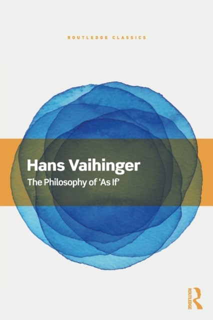 The Philosophy of 'As If' by Hans Vaihinger (Paperback Book)