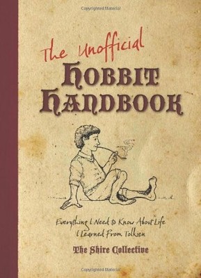 The Unofficial Hobbit Handbook: Everything I Need to Know about 