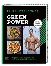 Green Power | Vegan und mit High Protein zum natürlichen Muskelaufbau | Deutsch