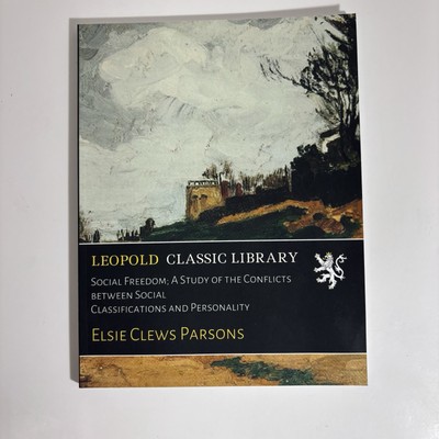 Social Freedom  Classification & Personality Elsie Clews Parsons 1915 Reprint B6