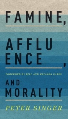 FAMINE AFFLUENCE & MORALITY by SINGER, PETER Hardback Self Help Business